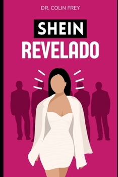 Paperback Shein Revelado: La Peor Empresa de Moda del Mundo [Spanish] Book