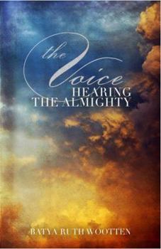Paperback The Voice...: Hearing the Almighty Book