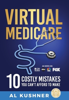 Hardcover Virtual Medicare - 10 Costly Mistakes You Can't Afford to Make Book