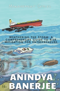 Paperback Weathering the Storm: A Comprehensive Guide to Risk Mitigation for Entrepreneurs Book