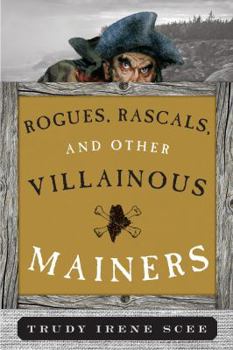 Paperback Rogues, Rascals, and Other Villainous Mainers Book