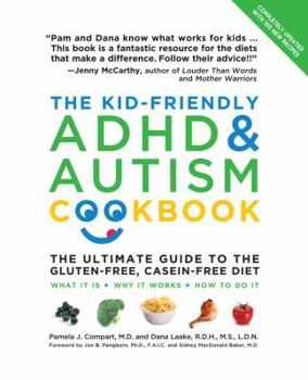 Hardcover The Kid-Friendly ADHD & Autism Cookbook, Updated and Revised: The Ultimate Guide to the Gluten-Free, Casein-Free Diet Book