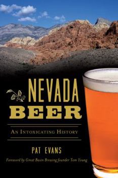 Nevada Beer: An Intoxicating History - Book  of the American Palate