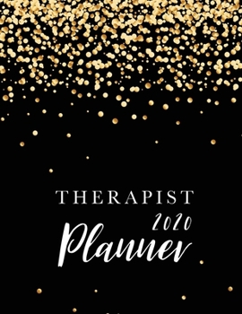 Paperback Therapist Planner 2020: Black Gold Cover - 52 Week Monday To Sunday 8AM To 9PM Hourly Appointment Bookwith Time, Executive Planner and Organiz Book