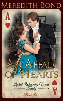 An Affair of Hearts - Book #6 of the Ladies' Wagering Whist Society