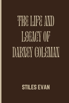 The Life and Legacy of Dabney Coleman