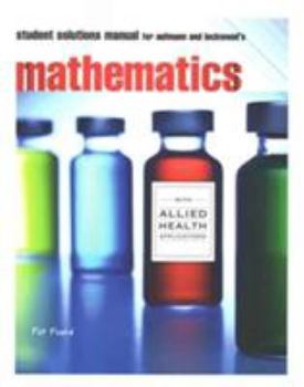 Student Solutions Manual for Aufmann/Lockwood's Mathematics for the Allied Health Professional
