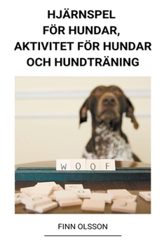 Paperback Hjärnspel för Hundar, Aktivitet för Hundar och Hundträning [Swedish] Book