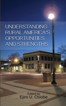 Hardcover Understanding Rural America's Opportunities and Strengths Book