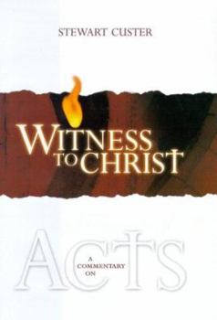Hardcover Witness to Christ: A Commentary on Acts Book
