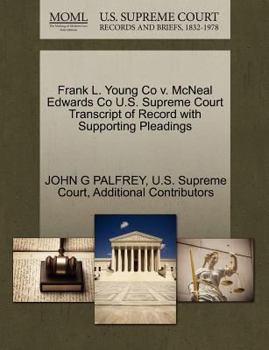 Paperback Frank L. Young Co V. McNeal Edwards Co U.S. Supreme Court Transcript of Record with Supporting Pleadings Book