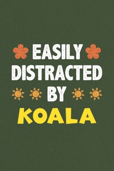 Paperback Easily Distracted By Koala: Koala Lovers Funny Gifts Dot Grid Journal Notebook 6x9 120 Pages Book