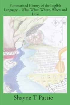 Paperback Summarised History of the English Language - Who, What, Where, When and How Book