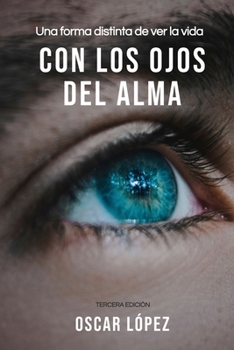 Paperback Con Los Ojos del Alma: Una forma distinta de ver la vida [Spanish] Book