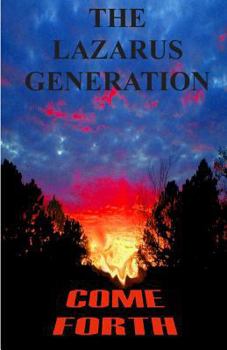 Paperback The Lazarus Generation Come Forth: The Death, Burial, and Resurrection of Your Dreams Book
