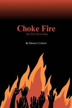 Paperback Choke Fire: Our Past Never Dies Book