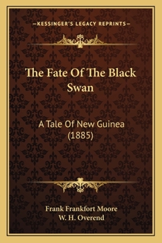 Paperback The Fate Of The Black Swan: A Tale Of New Guinea (1885) Book