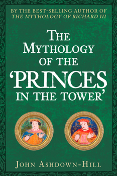 Hardcover The Mythology of the 'Princes in the Tower' Book