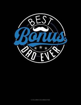 Paperback Best Bonus Dad Ever: 6 Columns Columnar Pad Book