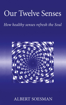 Paperback Our Twelve Senses: How Healthy Senses Refresh the Soul Book