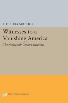 Paperback Witnesses to a Vanishing America: The Nineteenth-Century Response Book