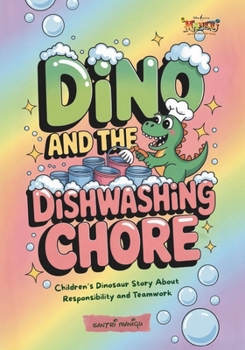 Paperback Dino and the Dishwashing Chore: A Fun Dinosaur Story About Responsibility and Teamwork Book