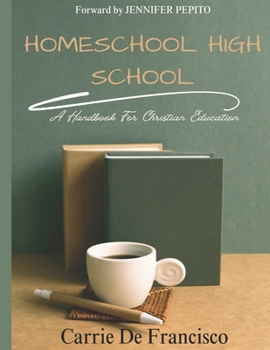 Paperback Homeschool High School: A Handbook for Christian Education Book