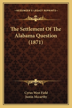 Paperback The Settlement Of The Alabama Question (1871) Book