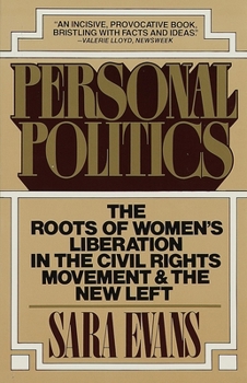 Paperback Personal Politics: The Roots of Women's Liberation in the Civil Rights Movement and the New Left Book