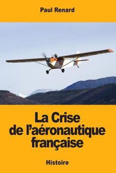Paperback La Crise de l'aéronautique française [French] Book