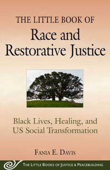 Paperback The Little Book of Race and Restorative Justice: Black Lives, Healing, and Us Social Transformation Book