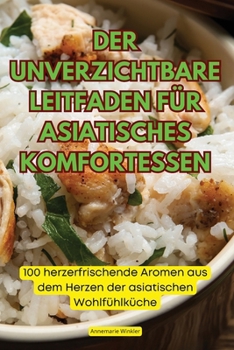 Paperback Der Unverzichtbare Leitfaden Für Asiatisches Komfortessen [German] Book