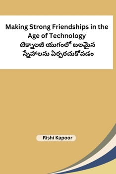 Paperback Making Strong Friendships in the Age of Technology Book