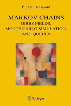 Hardcover Markov Chains: Gibbs Fields, Monte Carlo Simulation, and Queues Book