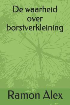 Paperback de Waarheid Over Borstverkleining [Dutch] Book