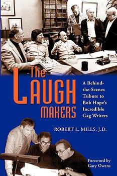 Paperback The Laugh Makers: A Behind-the-Scenes Tribute to Bob Hope's Incredible Gag Writers Book