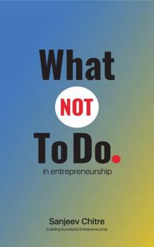 Paperback What Not To Do In Entrepreneurship Book