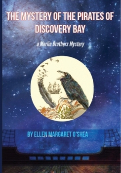 The Mystery of The Pirates of Discovery Bay: second book in the series (The Merlin Brothers Mysteries)