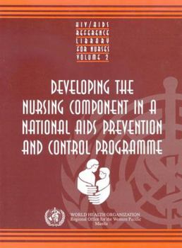 Paperback HIV-AIDS Reference Library for Nurses Vol. 2: Developing the Nursing Component in a National AIDS Prevention & Control Programme Book