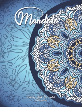 Paperback Mandala Coloring Book For Adult Relaxation: A Book for coloring with Featuring Charming and Beautiful Mandalas, Charming Interior Designs, Relaxing Pa Book