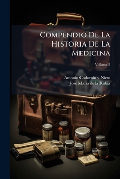 Paperback Compendio De La Historia De La Medicina; Volume 2 [Spanish] Book