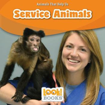 Service Animals - Book  of the Animals That Help Us