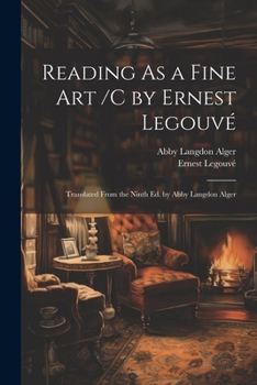 Paperback Reading As a Fine Art /C by Ernest Legouvé; Translated From the Ninth Ed. by Abby Langdon Alger Book