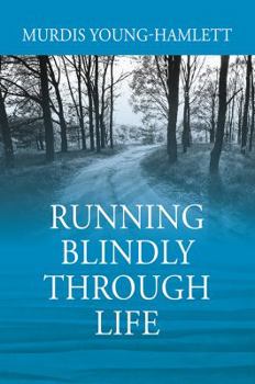 Paperback Running Blindly Through Life Book