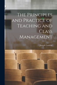 Paperback The Principles and Practice of Teaching and Class Management Book