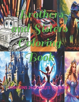 Brothers and Sisters Coloring Book: Boys and girls coloring book
