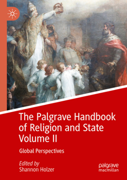 Paperback The Palgrave Handbook of Religion and State Volume II: Global Perspectives Book