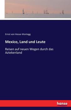Paperback Mexico, Land und Leute: Reisen auf neuen Wegen durch das Aztekenland [German] Book