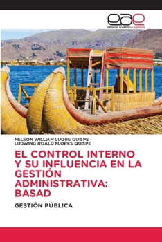 El Control Interno Y Su Influencia En La Gestión Administrativa: Basad (Spanish Edition)