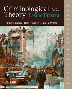 Paperback Criminological Theory: Past to Present: Essential Readings Book